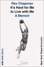 Rex Chapman Seth Davis It's Hard for Me to Live with Me (Paperback)