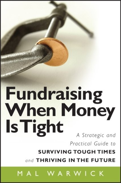 Fundraising When Money Is Tight – A Strategic and Practical Guide to Surviving …