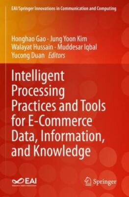 Intelligent Processing Practices and Tools for E-Commerce Data, Information, ...