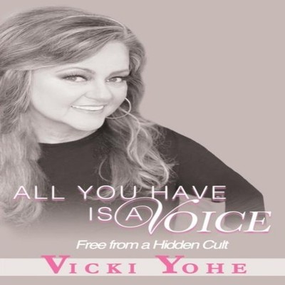 All You Have is a Voice Free from a Hidden Cult Vicki Yohe Paperb