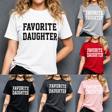 Womens Funny "Favorite Daughter"Graphic T-Shirt Casual Crew Neck Tee S-2XL