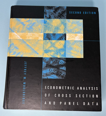 Econometric Analysis Cross Section Wooldridge 2nd Ed Hardcover 0262232588