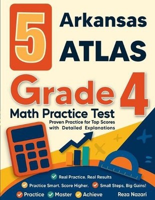 5 Arkansas ATLAS Grade 4 Math Practice Tests: Proven Practice for Top Scores wit
