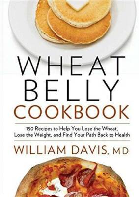 Wheat Belly Cookbook: 150 Recipes To Help You Lose The Wheat, Los - GOOD