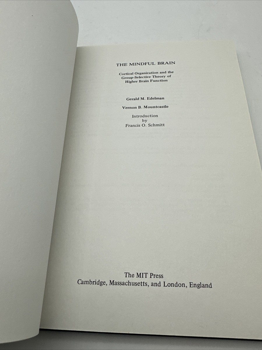 The Mindful Brain : Cortical Organization and the Group-Selective Theory 1978 The Mindful Brain : Cortical Organization and the Group-Selective Theory 1978
