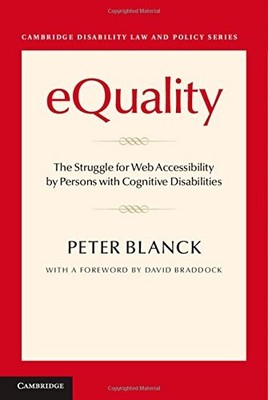 EQUALITY: THE STRUGGLE FOR WEB ACCESSIBILITY BY PERSONS By Peter Blanck & David