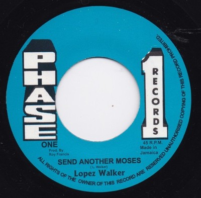7'' LOPEZ WALKER Send Another Moses NONE Phase One Re UK