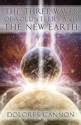 Three Waves of Volunteers & the New Earth by Cannon, Dolores 1886940150
