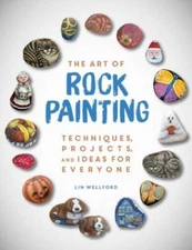 The Art of Rock Painting: Techniques, Projects, and Ideas for Everyone - GOOD