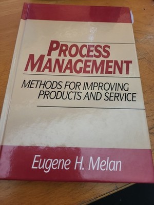 Process Management: Methods for Improving Products and Service