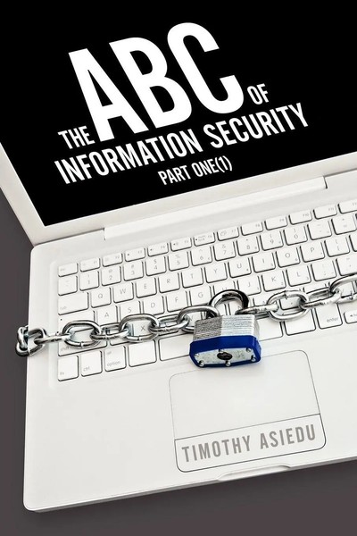 The ABC Of Information Security | Part One(1) | Timothy Asiedu | Taschenbuch-image