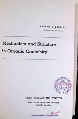 Mechanism and Structure in Organic Chemistry Gould, Edwin S.: