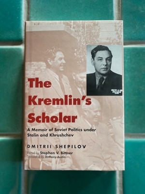 Kremlin's Scholar : A Memoir of Soviet Politics under Stalin and Khrushchev HC