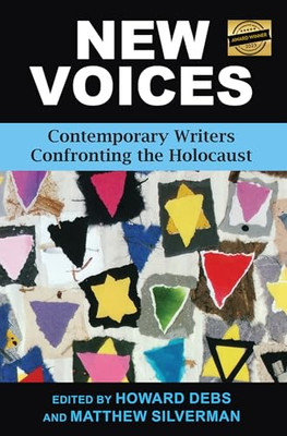 New Voices: Contemporary Writers Confronting the Holoca - Paperback NEW Debs, Ho