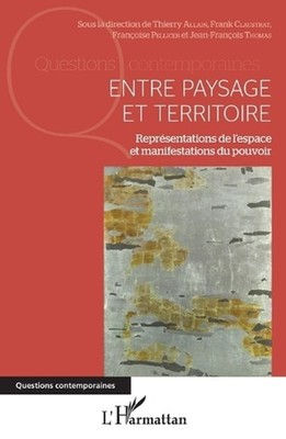 Entre paysage et territoire: Repr?sentations de l'espace et manifestations du po