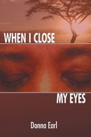 Donna Earl | When I Close My Eyes | Taschenbuch | Englisch (2016) | Xlibris