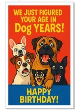 Funny Birthday Card Greeting Card Happy Birthday Dog Years GC20