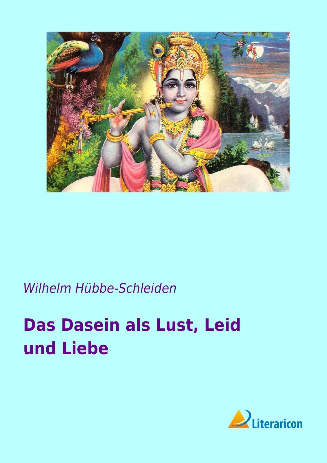 Thumbnail - Wilhelm Hübbe-schleiden | Das Dasein Als Lust, Leid Und Liebe |
