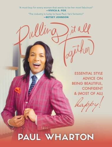 Pulling It All Together: Essential Style Advice on Being Beautiful, Confi - GOOD