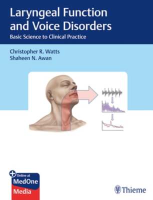 Laryngeal Function and Voice Disorders: Basic Science to Clinical Practice: New