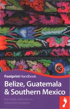 Belize, Guatemala and Southern Mexico Handbook by Arghiris, Richard