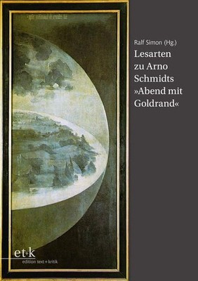 Lesarten zu Arno Schmidts ''Abend mit Goldrand'' (Bargfelder Bote) Simon, Ralf: