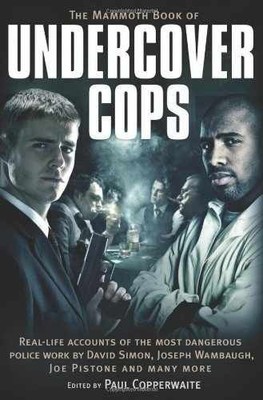 The Mammoth Book of Undercover Cops - Paperback, by Copperwaite Paul - Very Good