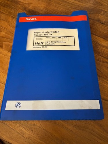 VW Reparatur Leitfaden Passat 1997 6ZYL EINSPRITZMOTOR MECHANIK ACK ALG 03/1999