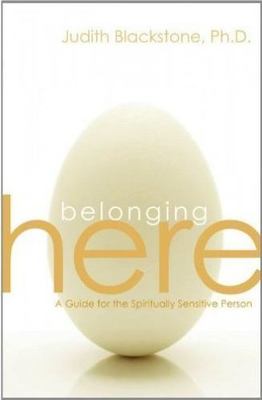 Belonging Here: A Guide for the Spiritually Sen- 1604077964, hardcover, PhD, new
