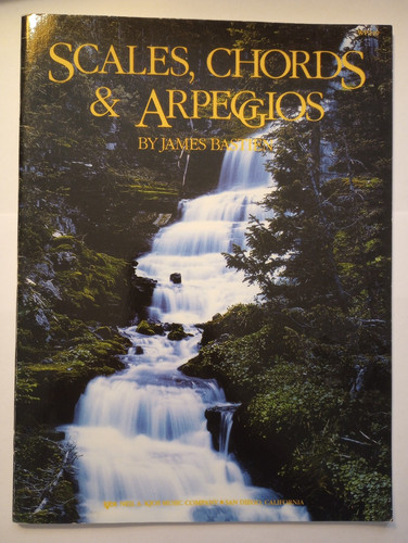 Scales Chords And Arpeggios By James Bastien. 1988 Kjos West