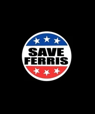 SAVE FERRIS Multi Color Layer Vinyl Decal,  Ferris Bueller,   Abe freeman 4x4! 