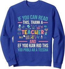 If You Can Read This Thank A Teacher Funny Teacher Unisex Crewneck Sweatshirt