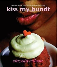 Kiss My Bundt: Recipes from the Award-Winning Bakery - Paperback - GOOD