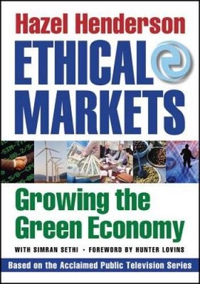 Ethical Markets: Growing the Green Economy - Paperback By Hazel Henderson - GOOD