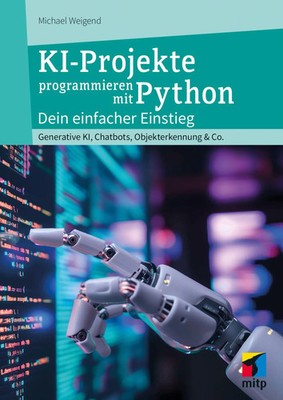 Michael Weigend | KI-Projekte mit Python | Taschenbuch | Deutsch (2025) | 320 S.