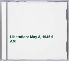 Liberation: May 8, 1945 9 AM - VERY GOOD