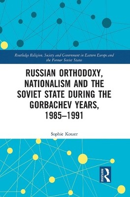 Russian Orthodoxy, Nationalism and the Soviet State during th... - 9781032163307
