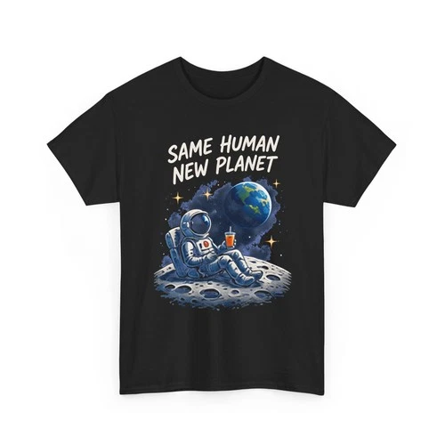 Astronaut T-Shirt Same Human New Planet Moon Space Explorer Earth Tee Black - product listing photo