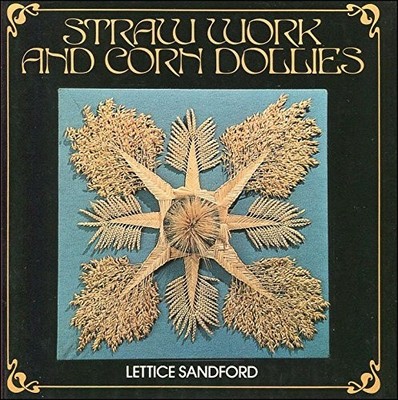 Straw Work and Corn Dollies - Sandford, Lettice