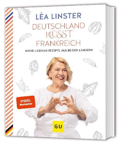 Deutschland küsst Frankreich: Meine liebsten Rezepte aus beiden Ländern: Sterneköchin Leá Linster präsentiert ihre Rezept-Highlights aus Frankreich ... (GU Kochen & Verwöhnen Autoren-Kochbuecher) - Bild 3