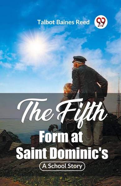 The Fifth Form At Saint Dominic's A School Story Talbot Baines Reed Taschenbuch-image