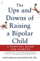The Ups And Downs Of Raising A Bipolar Child A Survival Guide For Parents Buch