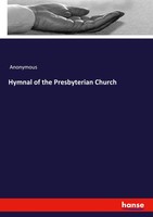 Anonymous | Hymnal Of The Presbyterian Church | Taschenbuch | Englisch (2018)