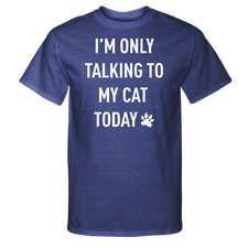 White I'm Only Talking to My Cat Today Funny Tall Shirt