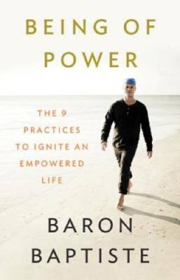 Being of Power: The 9 Practices to Ignite an Empowered Life - Hardcover - GOOD
