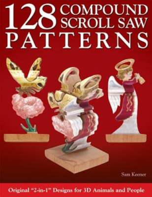 128 Compound Scroll Saw Patterns by Sam Keener: Used