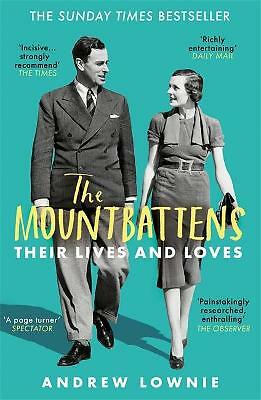 The Mountbattens: Their Lives & Loves: The Sunday Times Bestseller by Andrew...