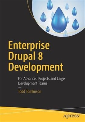 Enterprise Drupal 8 Development : For Advanced Projects and Large Development...