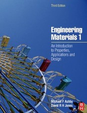 Engineering Materials 1 : An Introduction to Properties, Applicat