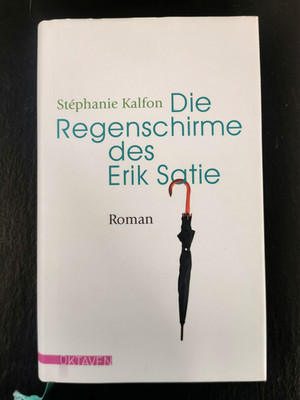 Die Regenschirme des Erik Satie | Stephanie Kalfon | 9783772530043 | Sehr gut